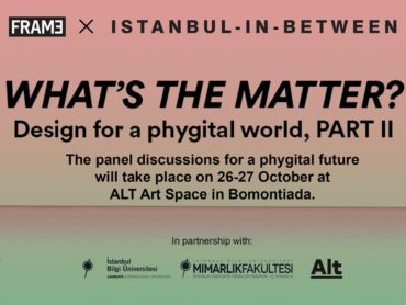 Frame: Istanbul-In-Between discusses a ‘phygital’ future